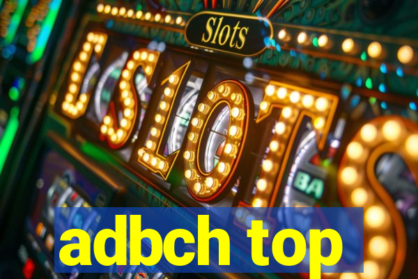 adbch top